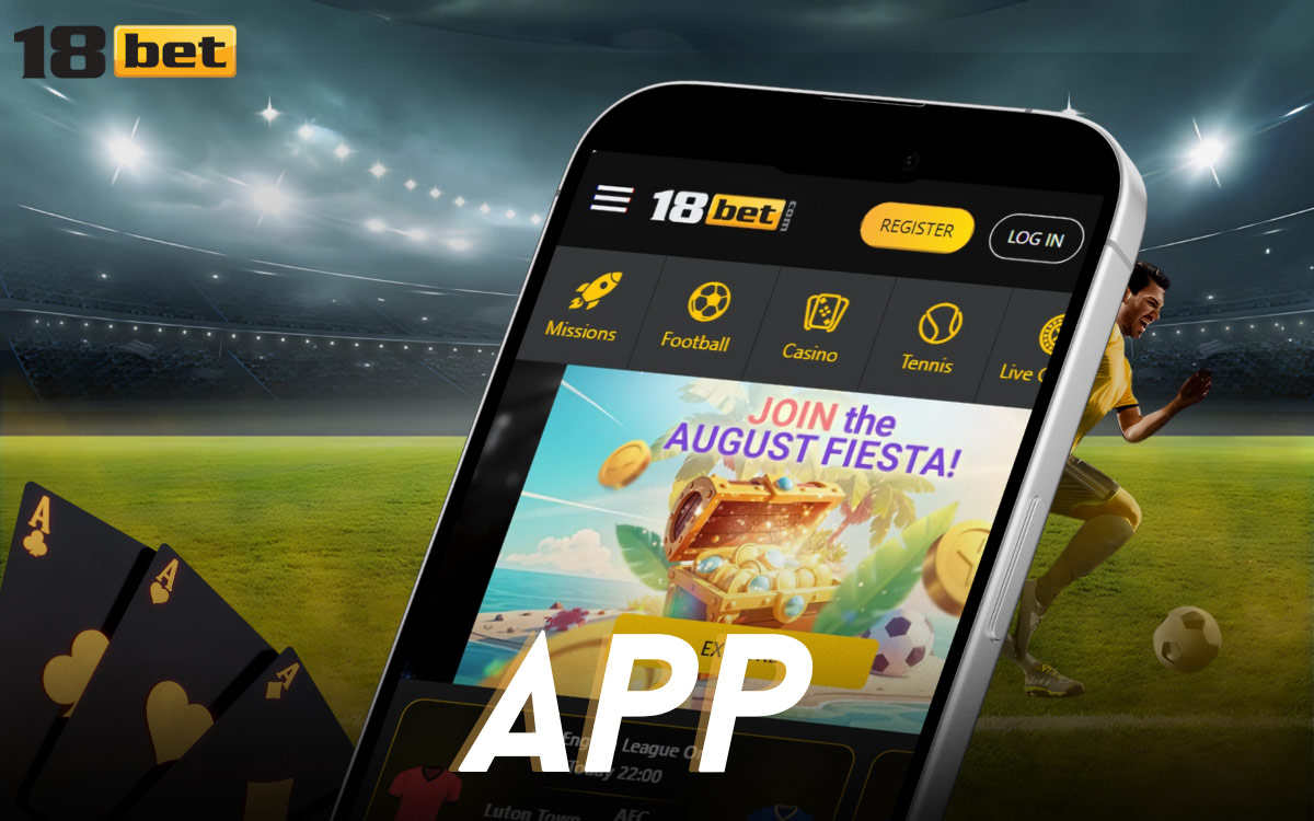 App Overview 18Bet