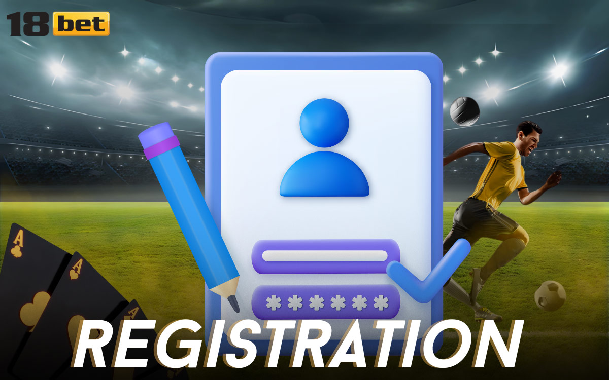 Registration and Login Process 18Bet
