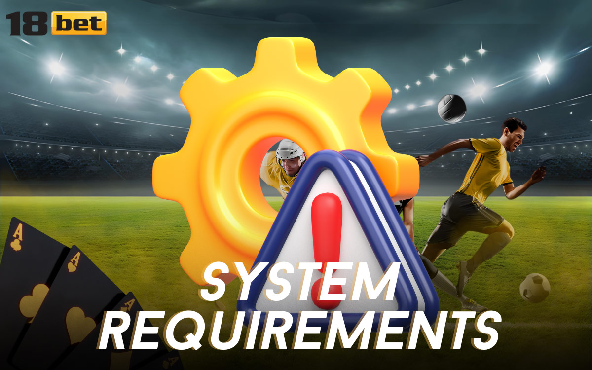 18Bet Device Compatibility and System Requirements