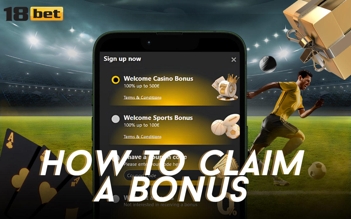 18Bet How to Claim a Bonus