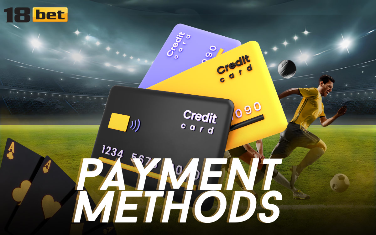 18Bet Payment Methods