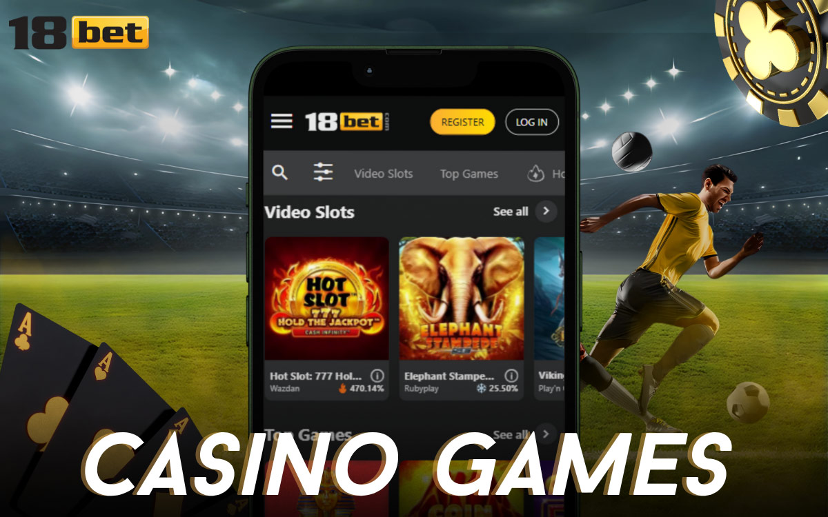 18Bet App Playing Casino Games