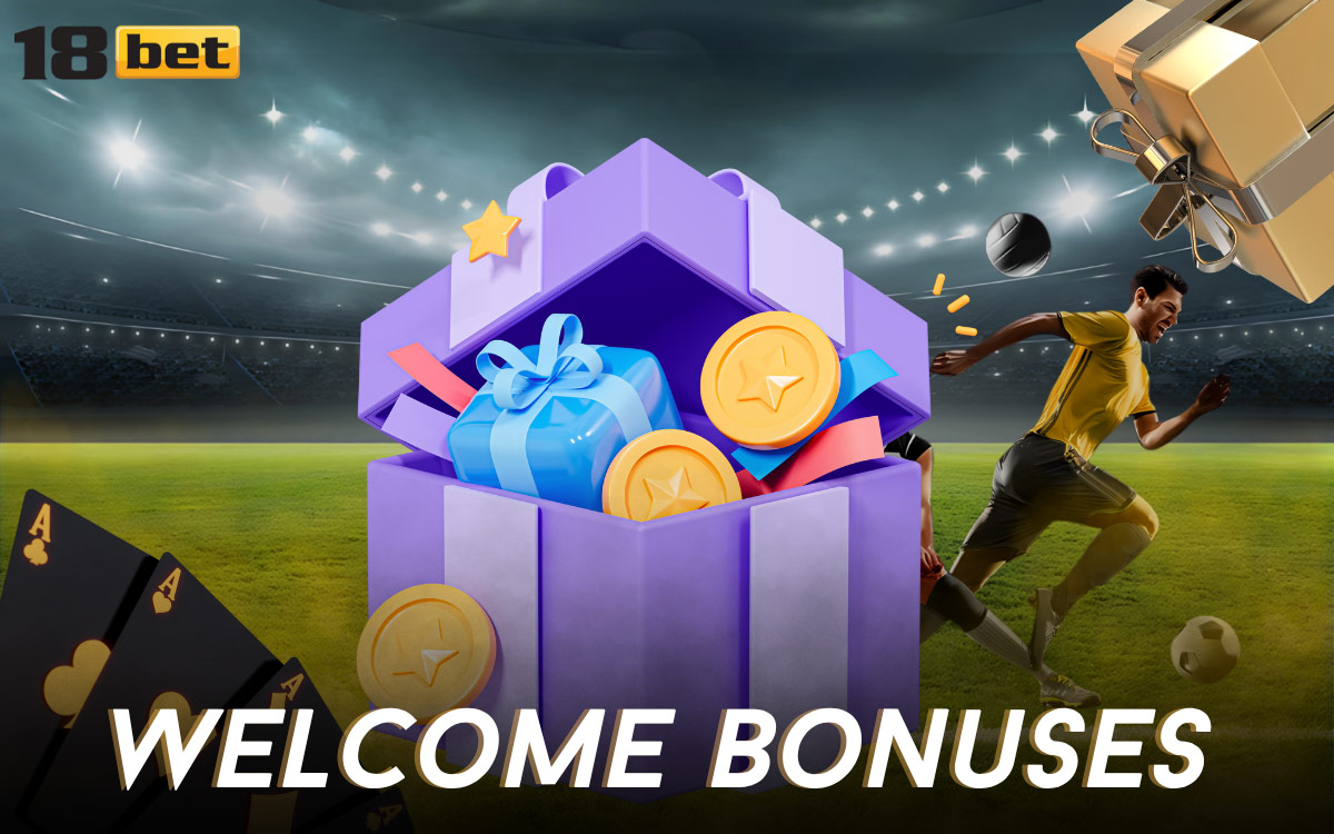 18Bet Welcome Bonuses for New Players